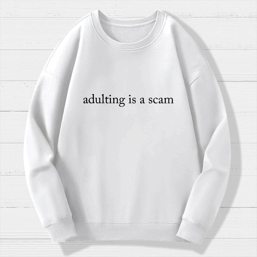 Adulting Is a Scam Geek Cotton Sweatshirt