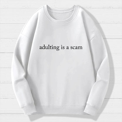 Adulting Is a Scam Geek Cotton Sweatshirt