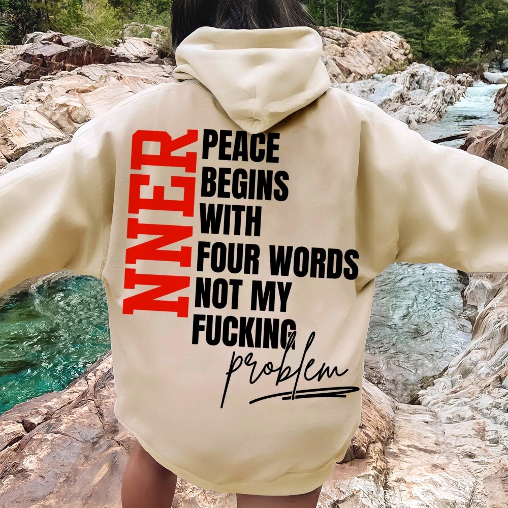 Inner Peace Begins With Four Words Funny quote Sassy Printed Back Cotton Hoodie