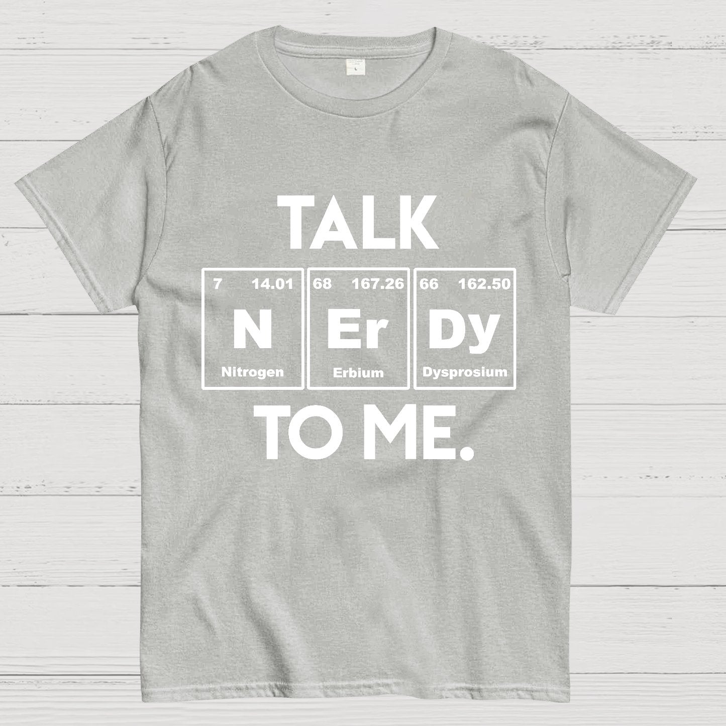 Talk Nerdy To Me Funny Geeky T-Shirt