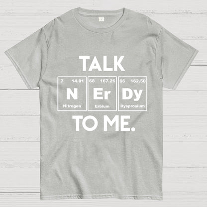Talk Nerdy To Me Funny Geeky T-Shirt