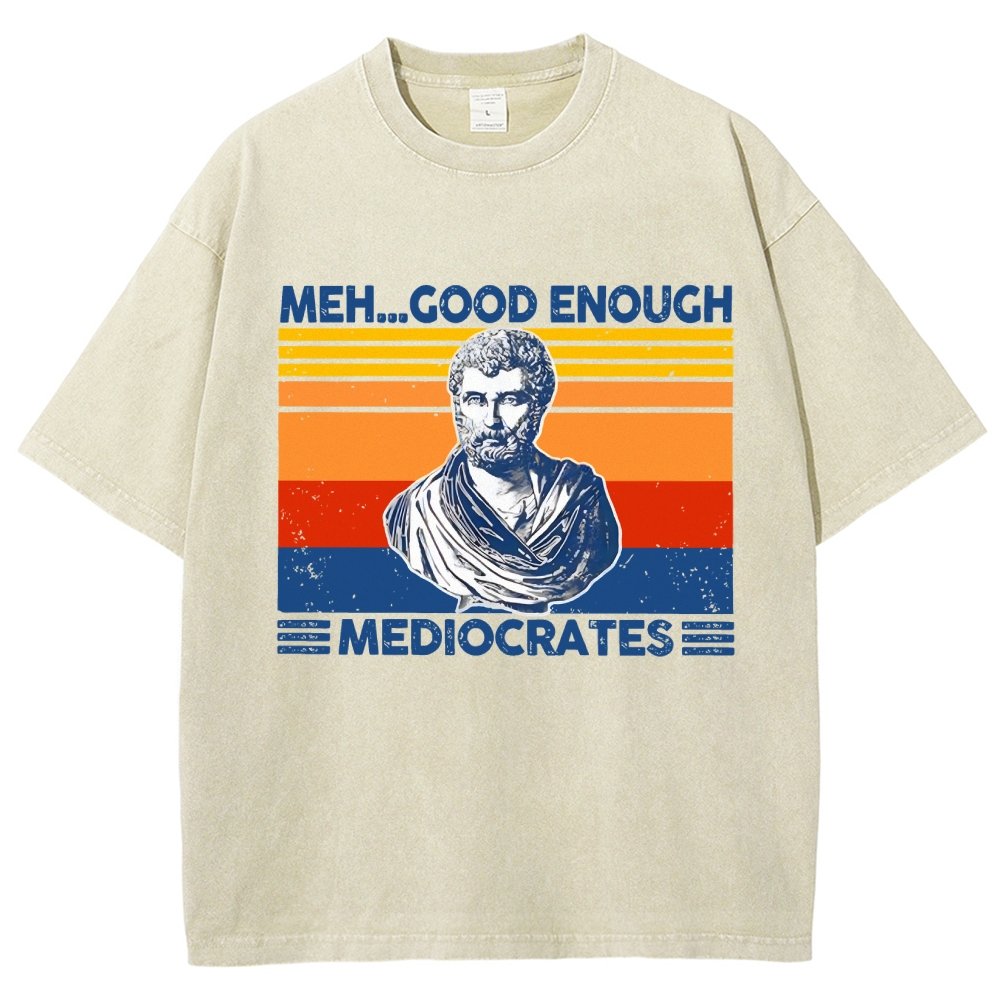 Meh Good Enough Mediocrates Vintage Distressed T-shirt