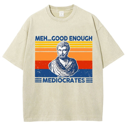 Meh Good Enough Mediocrates Vintage Distressed T-shirt