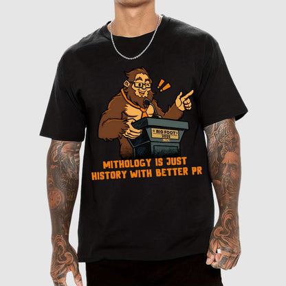 Mythology is just history with better PR Geek T-Shirt