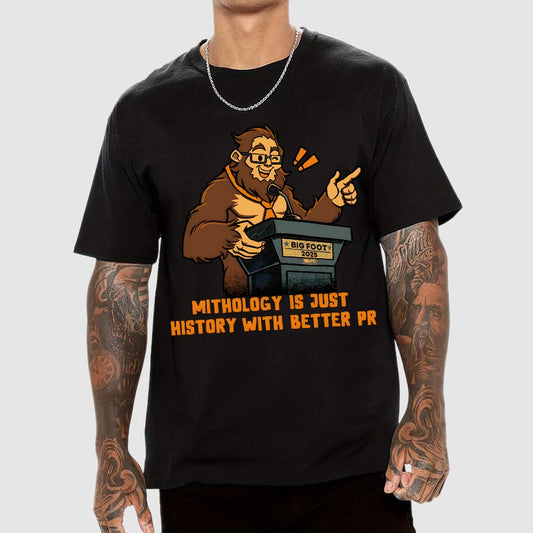 Mythology is just history with better PR Geek T-Shirt