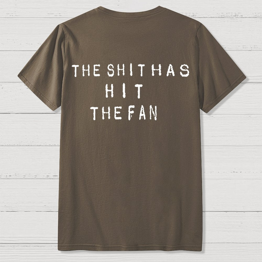 For the shit has hit the fan Front And Back Printing Geek T-Shirt