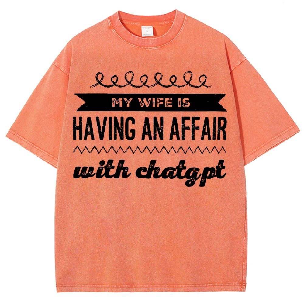 My Wife Is Having An Affair With ChatGPT Vintage Distressed T-shirt