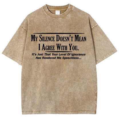 My Silence Doesn't Mean I Agree With You Vintage Distressed T-shirt