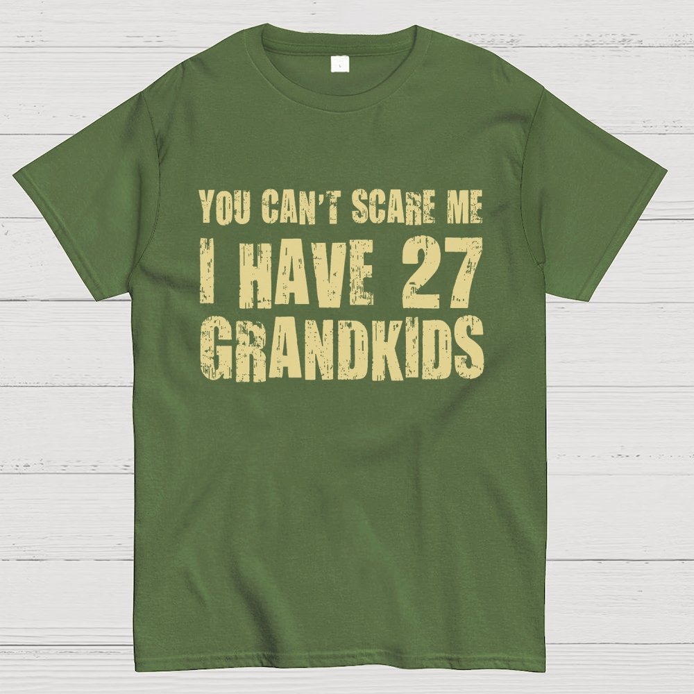 You Can't Scare Me I Have 27 GRANDKIDS Geek T-Shirt