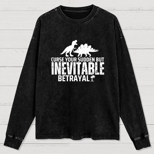 Curse Your Sudden But Inevitable Betrayal! Washed Long Sleeve Tee