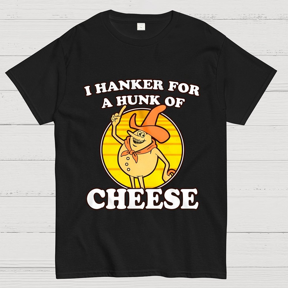 I Hanker For A Hunk Of Cheese Time For Timer Geek T-Shirt