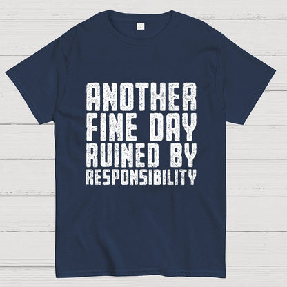 Another Fine Day Geek T-Shirt