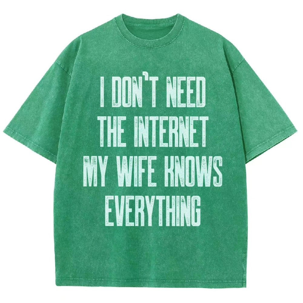 Funny Word I don't need the internet my wife knows everything Vintage Distressed T-shirt