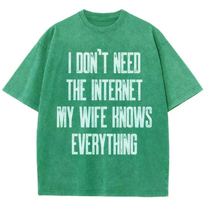 Funny Word I don't need the internet my wife knows everything Vintage Distressed T-shirt