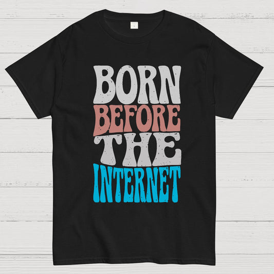 Born Before the Internet Geek T-Shirt