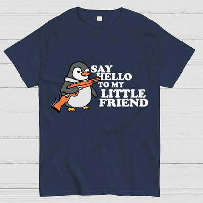Say Hello To My Little Friend! Unisex Geek T-Shirt