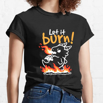 Let it burn Geeky T-Shirt