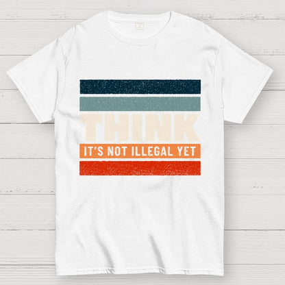 Think – Still Legal Geek T-Shirt