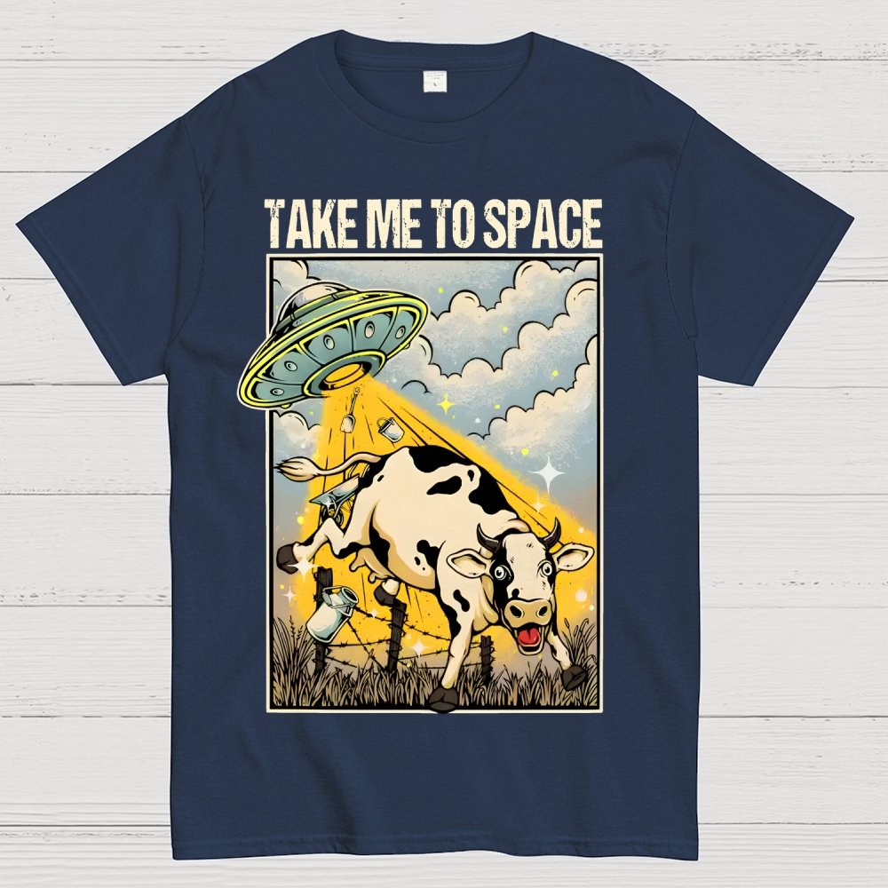 Take Me to Space - Alien Cow Abduction Geek T-Shirt