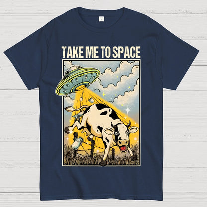 Take Me to Space - Alien Cow Abduction Geek T-Shirt