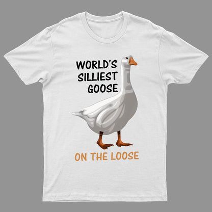 Worl'd Silliest Goose On The Loose Geeky T-Shirt