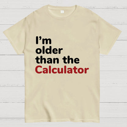 I‘m Older Than The Calculator Nerdy T-Shirt