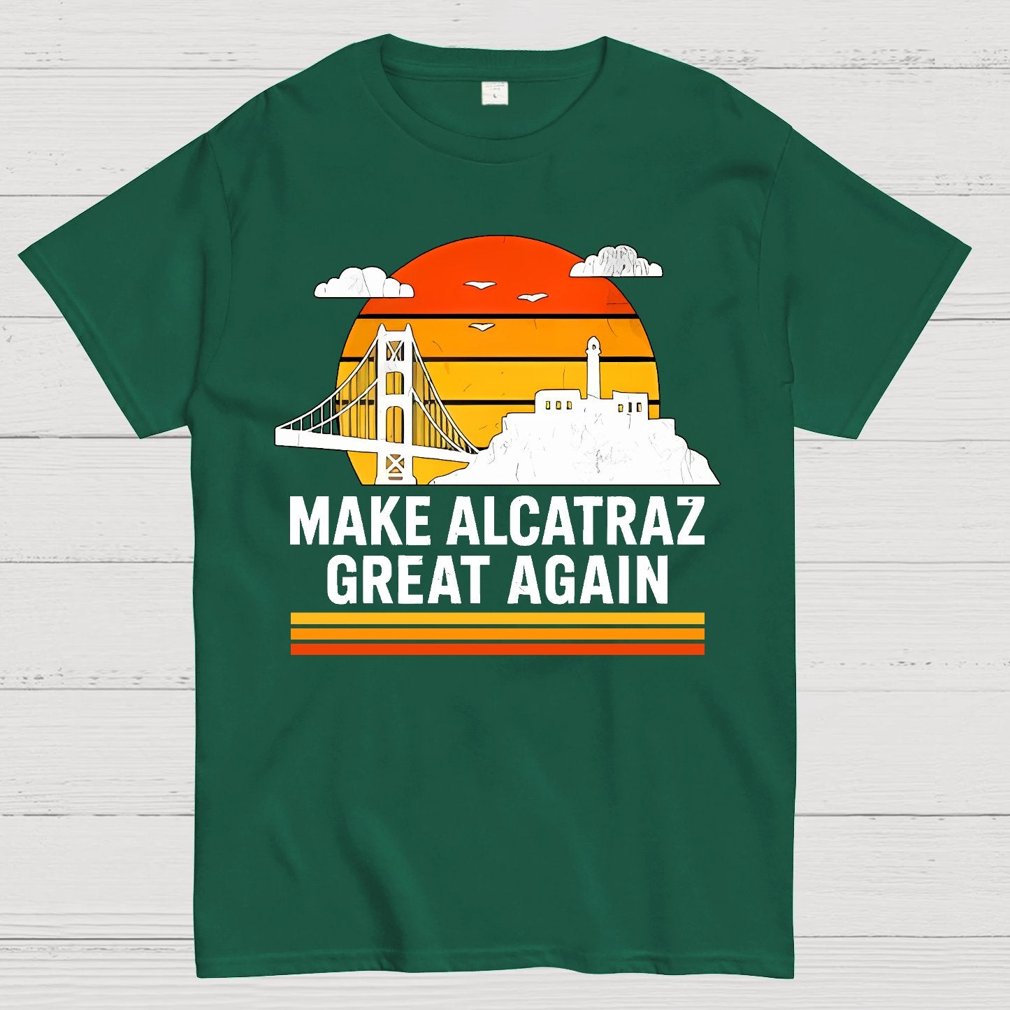 MAKE ALCATRAZ GREAT AGAIN Sarcasm Geek T-Shirt