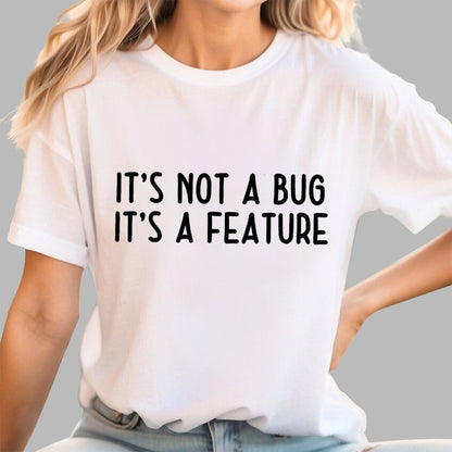 It’S Not A Bug, It’S A Feature Geek T-Shirt