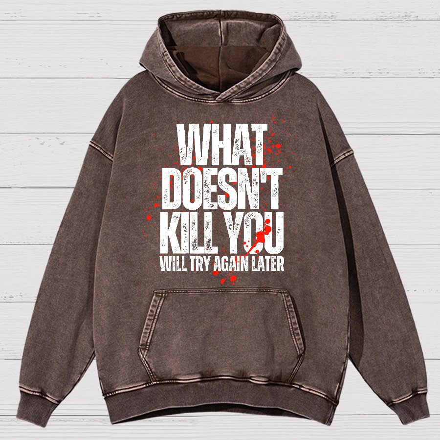 What Doesn't Kill You!Vintage Distressed Hoodie
