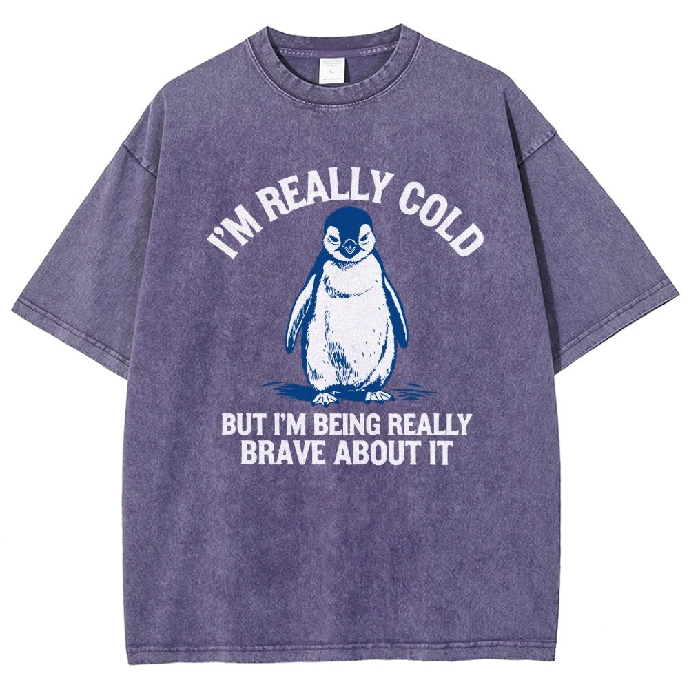 I'm Really Cold But I'm Being Really Brave About It Vintage Distressed T-shirt