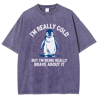I'm Really Cold But I'm Being Really Brave About It Vintage Distressed T-shirt