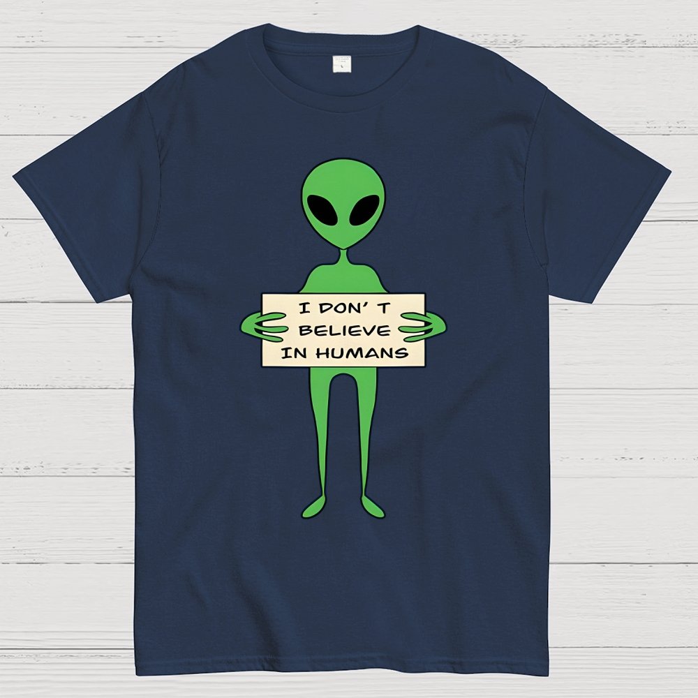 I Don't Believe In Humans Unisex Geek T-Shirt