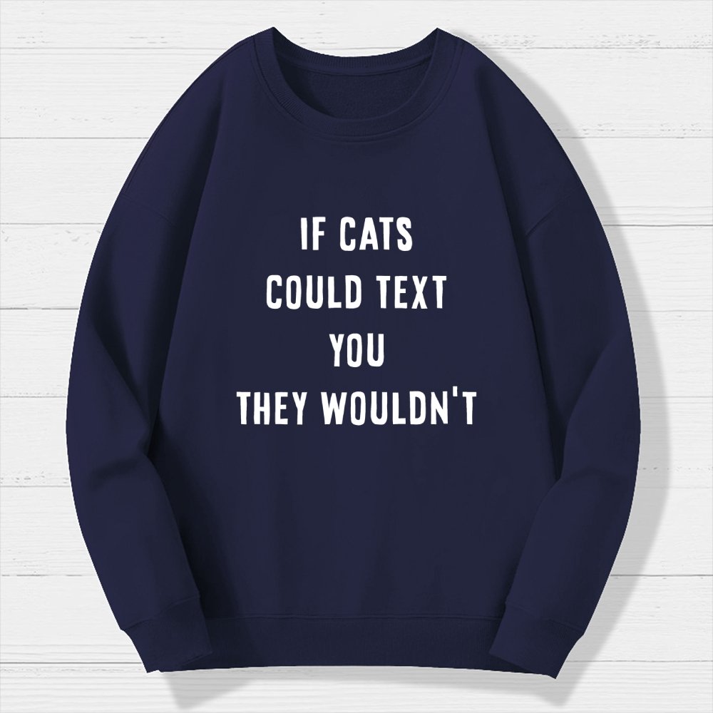 If Cats Could Text You Geek Cotton Sweatshirt