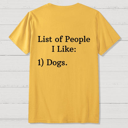 List Of People I Like  1 Dogs  Front And Back Printing Geek T-Shirt