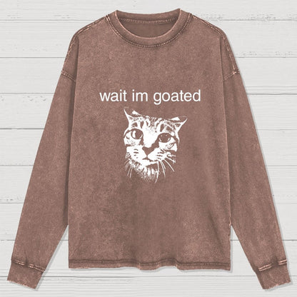 Wait I'm Goated Washed Long Sleeve Tee