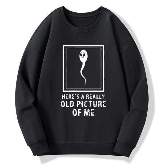 Here's A Really Old Picture Of Me Geek Cotton Sweatshirt
