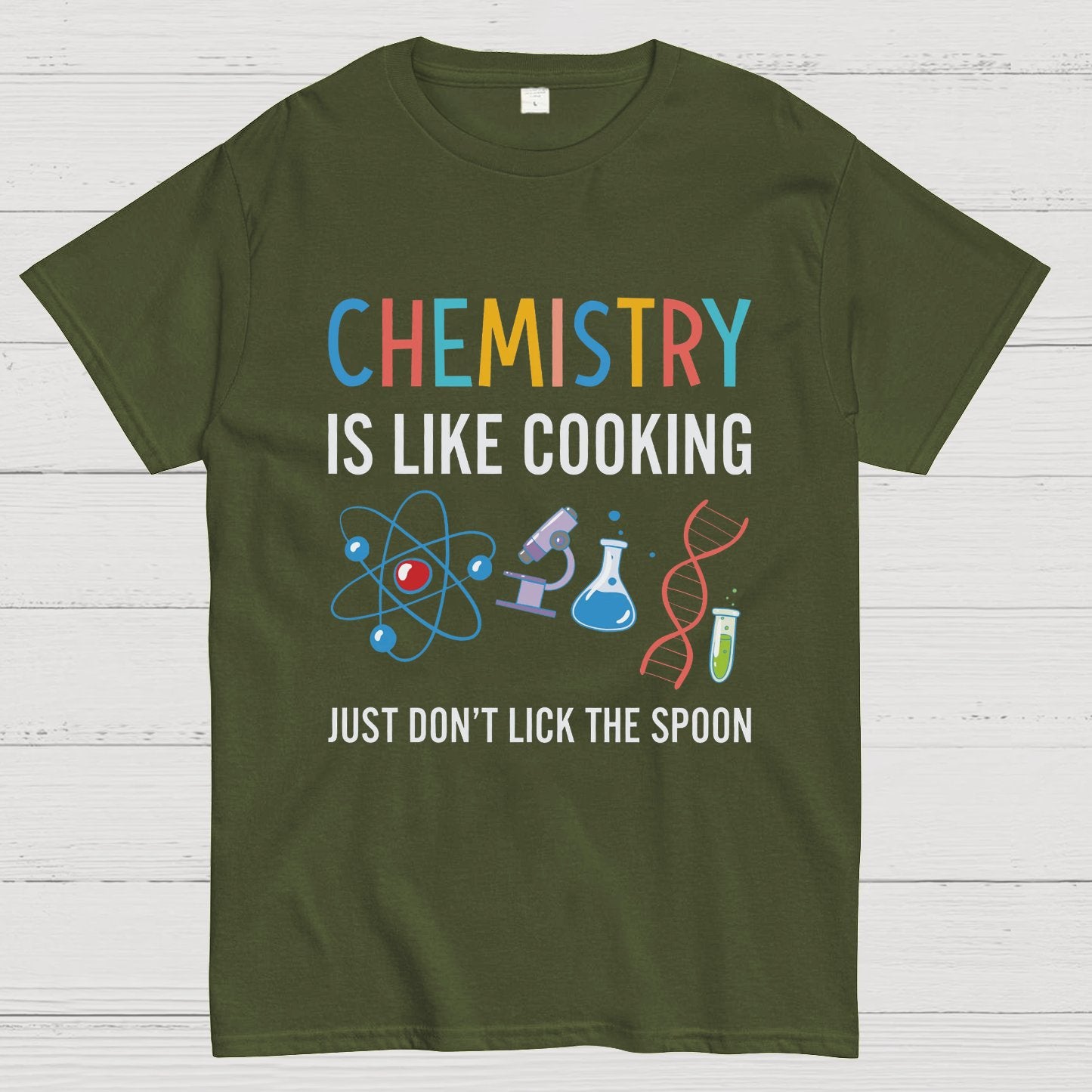 Chemistry Is Like Cooking Just Don't Lick the Spoon Geeky T-Shirt
