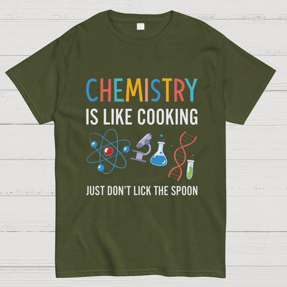Chemistry Is Like Cooking Just Don't Lick the Spoon Geeky T-Shirt