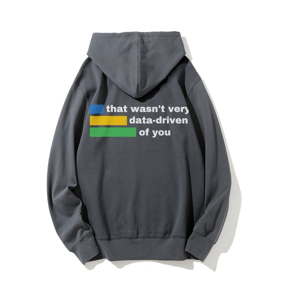 That Wasn't Very Info - Driven of You  Printed Back Unisex Cotton Hoodie