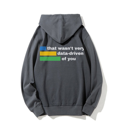 That Wasn't Very Info - Driven of You  Printed Back Unisex Cotton Hoodie