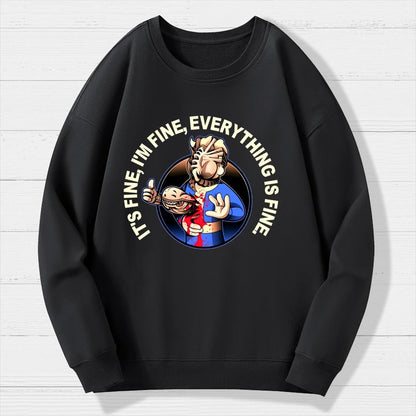 I'M Fine Everything Is Fine Geek Cotton Sweatshirt