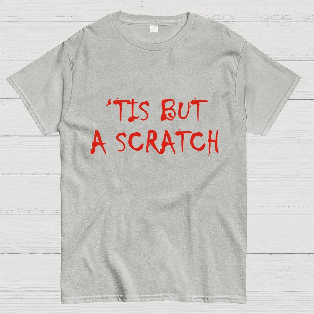 TIS BUT A SCRATCH Unisex Geek T-Shirt