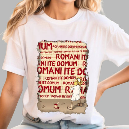 Romani Ite Domum Geek T-Shirt