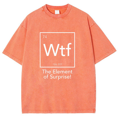 Wtf - The Element of Surprise Funny Science Vintage Distressed T-shirt