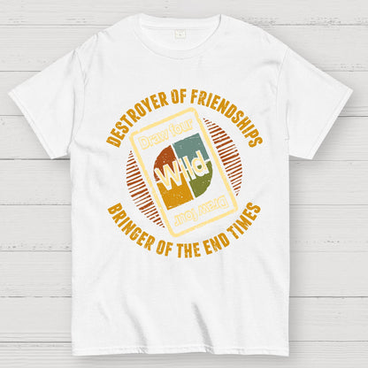 Destroyer of Friendships Geek T-Shirt