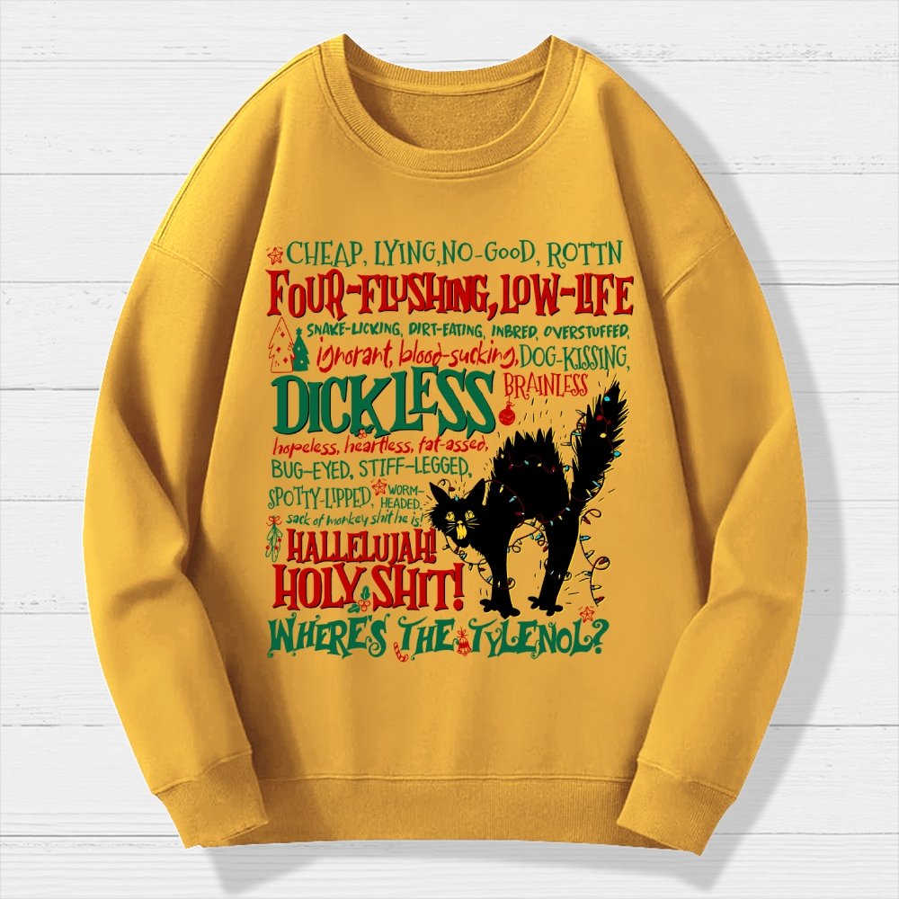 Hallelujah Holy Shit Where's The Tylenol Geek Cotton Sweatshirt