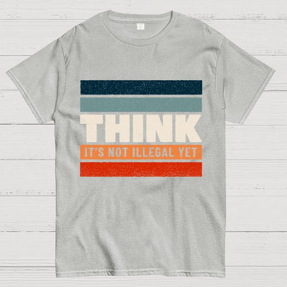 Think – Still Legal Geek T-Shirt