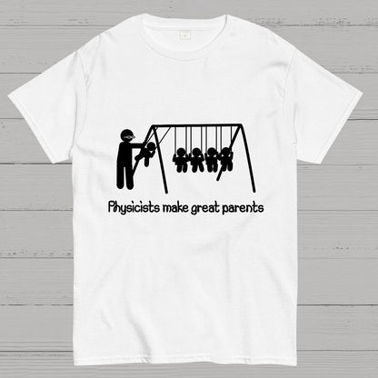 Physicists make great parents Geeky T-Shirt