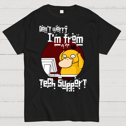 Don't Worry I'm From Tech Support Geek T-Shirt