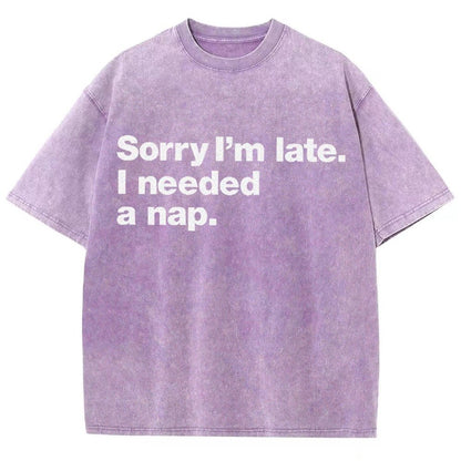 Sorry I'm Late I Needed A Nap Vintage Distressed T-shirt